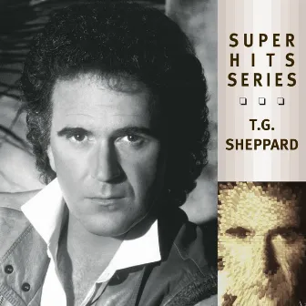 Super Hits by T.G. Sheppard