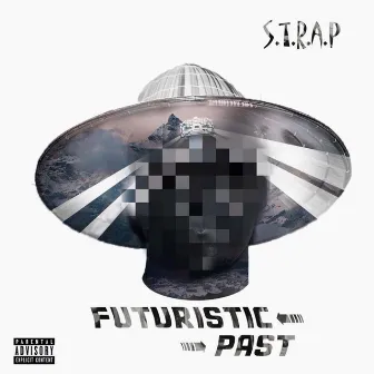 Futuristic Past by S.T.R.A.P