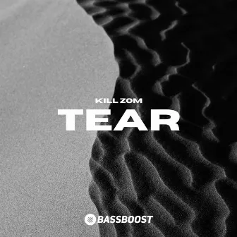 TEAR by Kill Zom