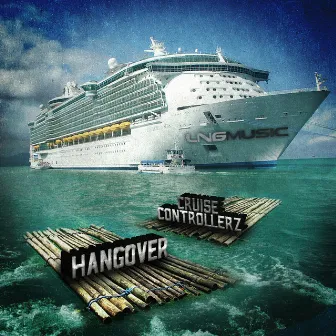 Hangover by Cruise Controllerz