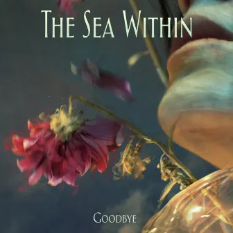 Goodbye by The Sea Within