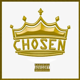 Crowned Chosen by YB Chosen