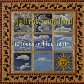 Jeffrey Mumford: The Focus of Blue Light by Jeffrey Mumford