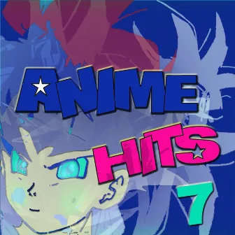 Anime Hits 7 by Anime Allstars