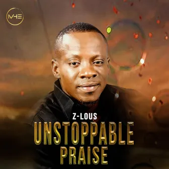 Unstoppable Praise by Z-Lous