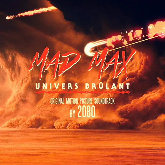 Mad Max: Univers brûlant (Original Motion Picture Soundtrack)