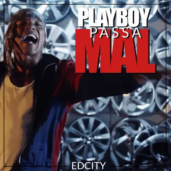 Playboy Passa Mal by Edcity