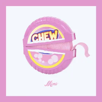 Chew by Mimi Knowles