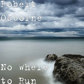 No Where to Run by Robert Osborne