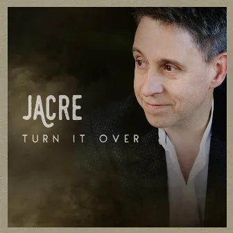 Turn It Over by Jacre