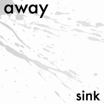 away by SINK