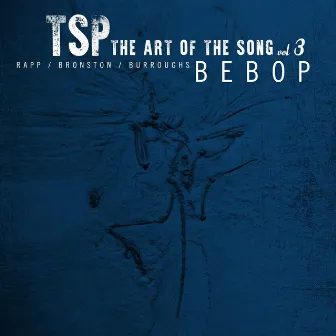 The Art of the Song Vol. 3 Bebop by TSP