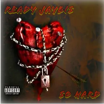 So Hard by Ready Jaybis