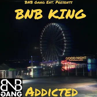 Addicted (Radio Edit) by BNB King