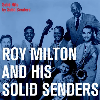 Solid Hits by Solid Senders by Roy Milton & His Solid Senders