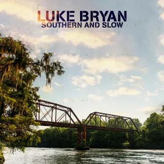 Southern and Slow by Luke Bryan