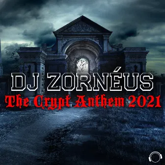 The Crypt Anthem 2021 by DJ Zorneus