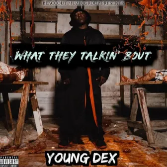 What They Talking Bout by Young Dex