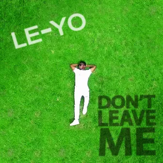 Don't Leave Me by LE-YO