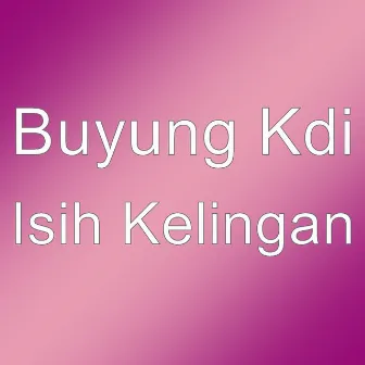 Isih Kelingan by Buyung Kdi