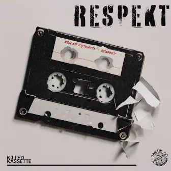 Respekt by Killed Kassette