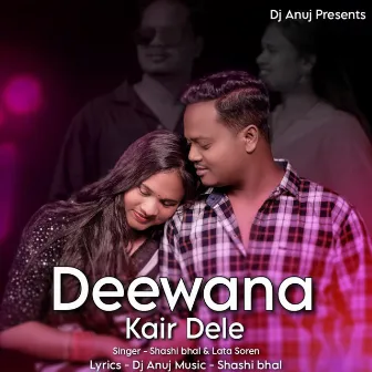 Deewana Kair Dele by Lata Soren