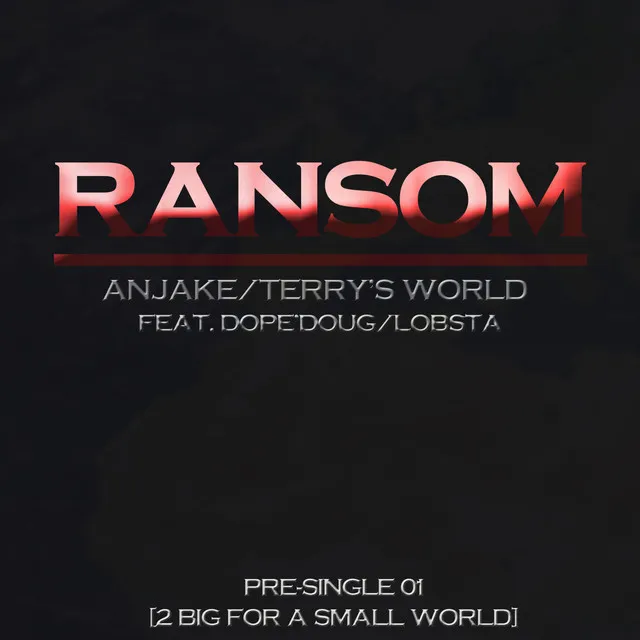 2 BIG FOR A SMALL WORLD PRE SINGLE 01 - RANSOM