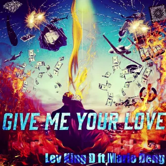 Give Me Your Love by Lev King D