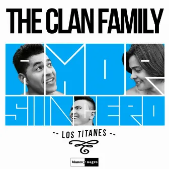 Amor Sincero by THE CLAN FAMILY