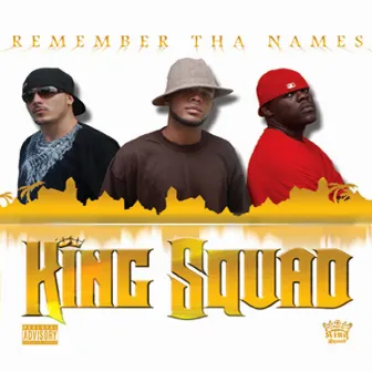 Remember Tha Names by King Squad