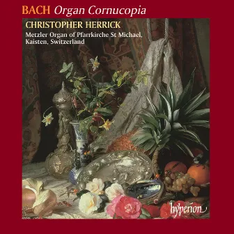 Bach: Organ Cornucopia (Complete Organ Works 6) by Christopher Herrick