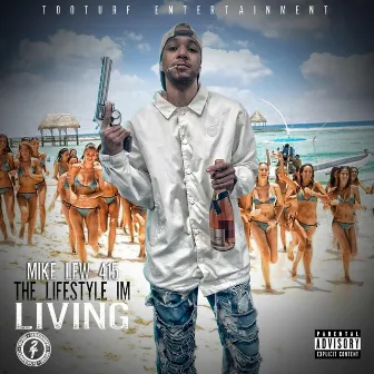 The Lifestyle I'm Living by Mike Lew 415