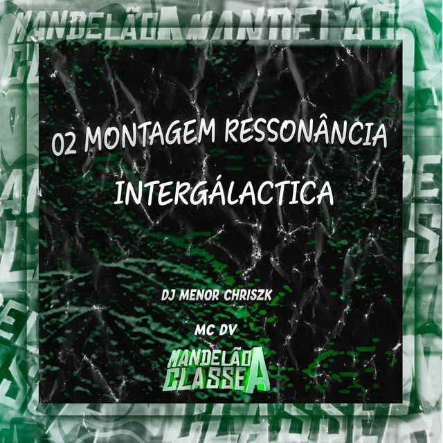 02 Montagem Ressonância Intergálactica