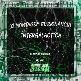 02 Montagem Ressonância Intergálactica by 