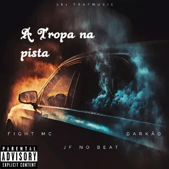 A Tropa na Pista by Fight MC