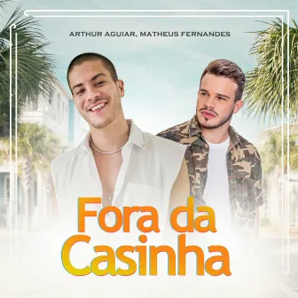 Fora da Casinha by Arthur Aguiar