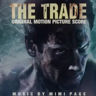 The Trade (Original Motion Picture Soundtrack) by Mimi Page