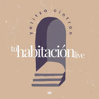 Tu Habitación (Live) by Yelitza Cintron