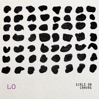 Lo by Girls On Canvas