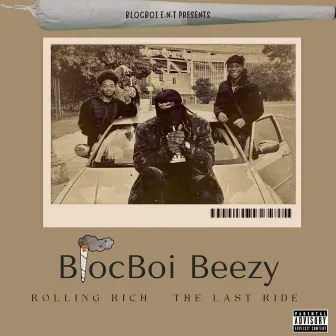 Rolling Rich -The Last Ride by BlocBoi Beezy