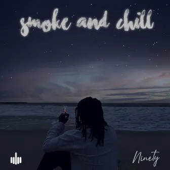 Smoke and Chill by Ninety