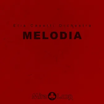 Melodia by Elia Casetti Orchestra