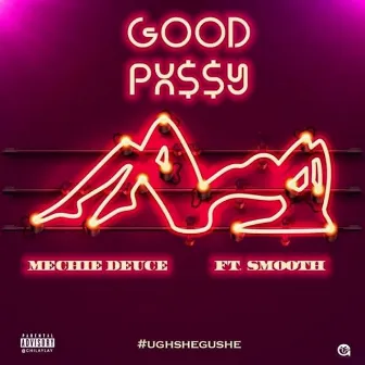 Good Px$$y / UGHSHEGUSHE by MechieDeuce