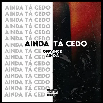 Ainda Tá Cedo by OffVince