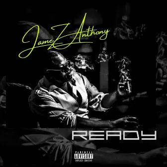 Ready by Jamez Anthony