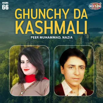 Ghunchy Da Kashmali, Vol. 66 by Nazia