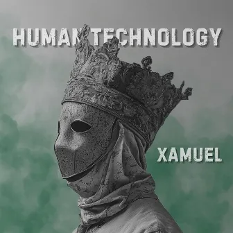 Human Technology by Xamuel