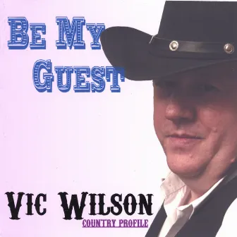 Be My Guest by Vic Wilson