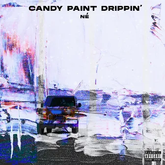 Candy Paint Drippin' by Né