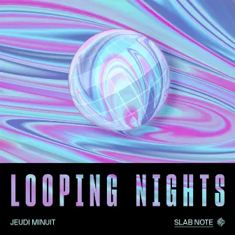 LOOPING NIGHTS by Jeudi minuit